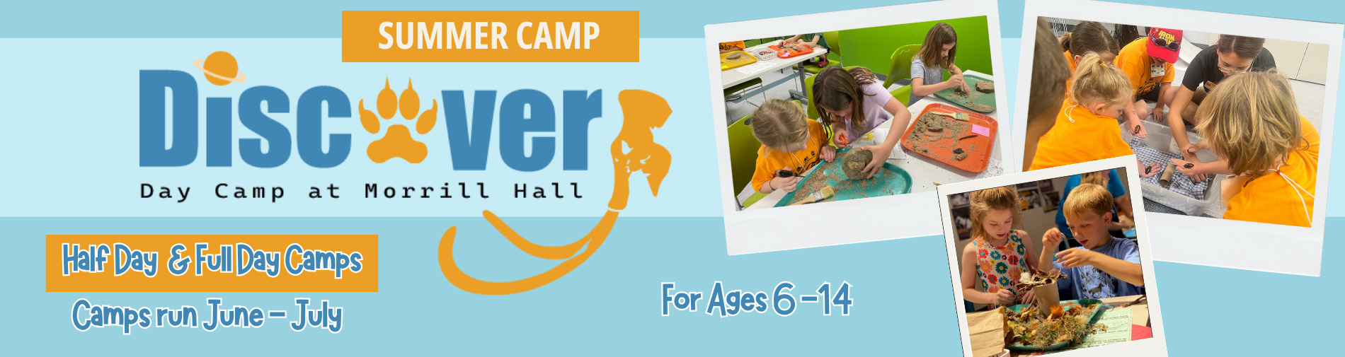 Discovery Day Camps at Morrill Hall, Summer Camp, Half Day and Full Day Camps Run Jun through july for ages 6-14.