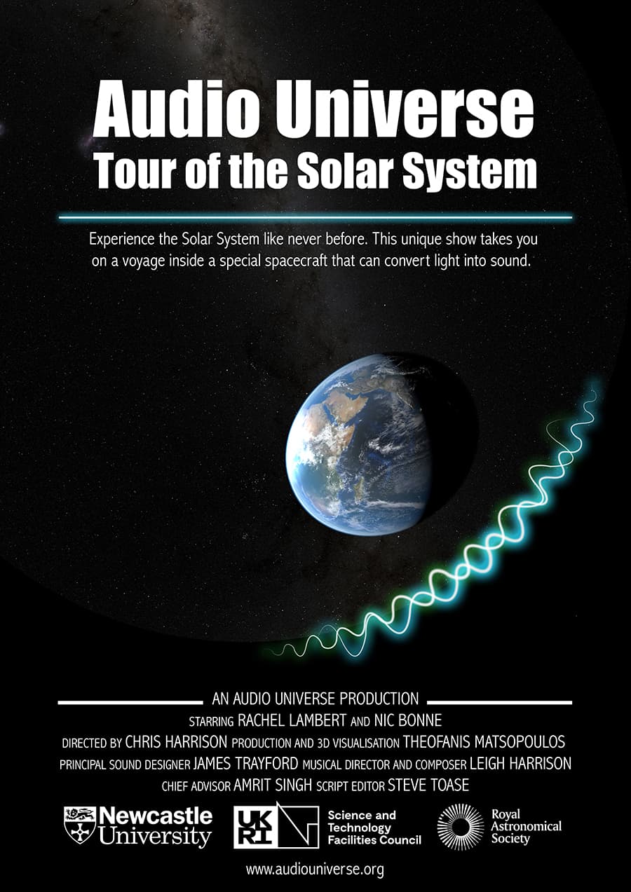 Audio Universe, Tour of the Solar System, show poster with text "Experience the Solar System like never before. This unique show takes you on a voyage inside a special spacecraft that can convert light into sound." Black background with planet Earth and soundwaves